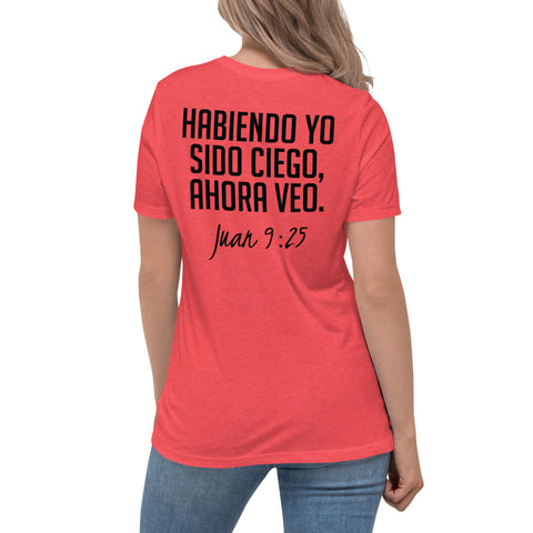 Juan 9: 25 Women's Relaxed Christian T-Shirt | LOORALREY