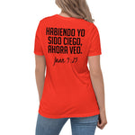 Juan 9: 25 Women's Relaxed T-Shirt